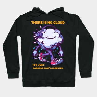 there is no cloud it's just someone else's computer Hoodie